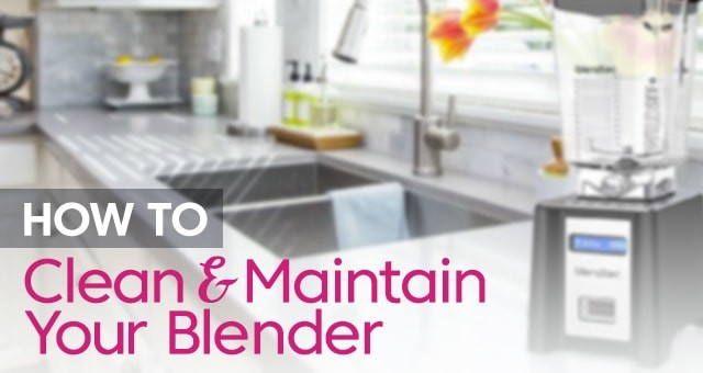 The Ultimate Guide to Cleaning and Maintaining Your Blender