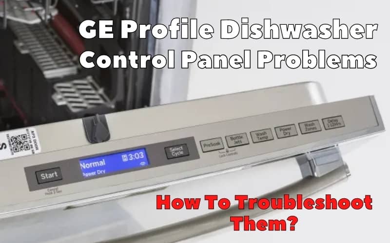 Troubleshooting Common Dishwasher Control Panel Issues